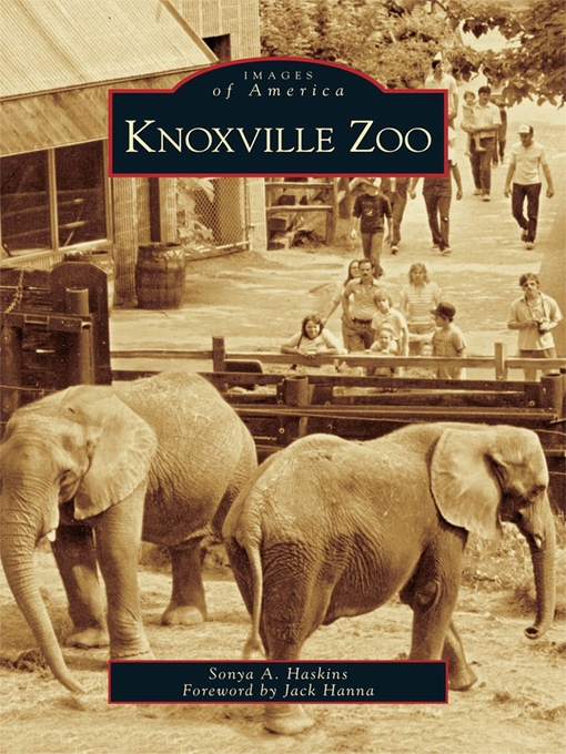 Title details for Knoxville Zoo by Sonya A. Haskins - Available